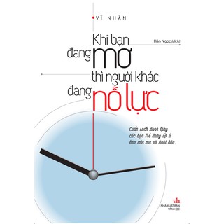 Sách: khi bạn đang mơ thì người khác đang nỗ lực - cuốn sách dành tặng các bạn trẻ đang ấp ủ bao ước mơ và hoài bão mlb