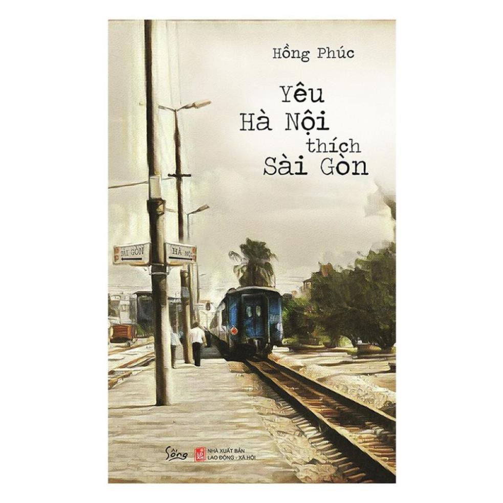 Sách Alphabooks - Yêu Hà Nội thích Sài Gòn (Tái bản 2019)