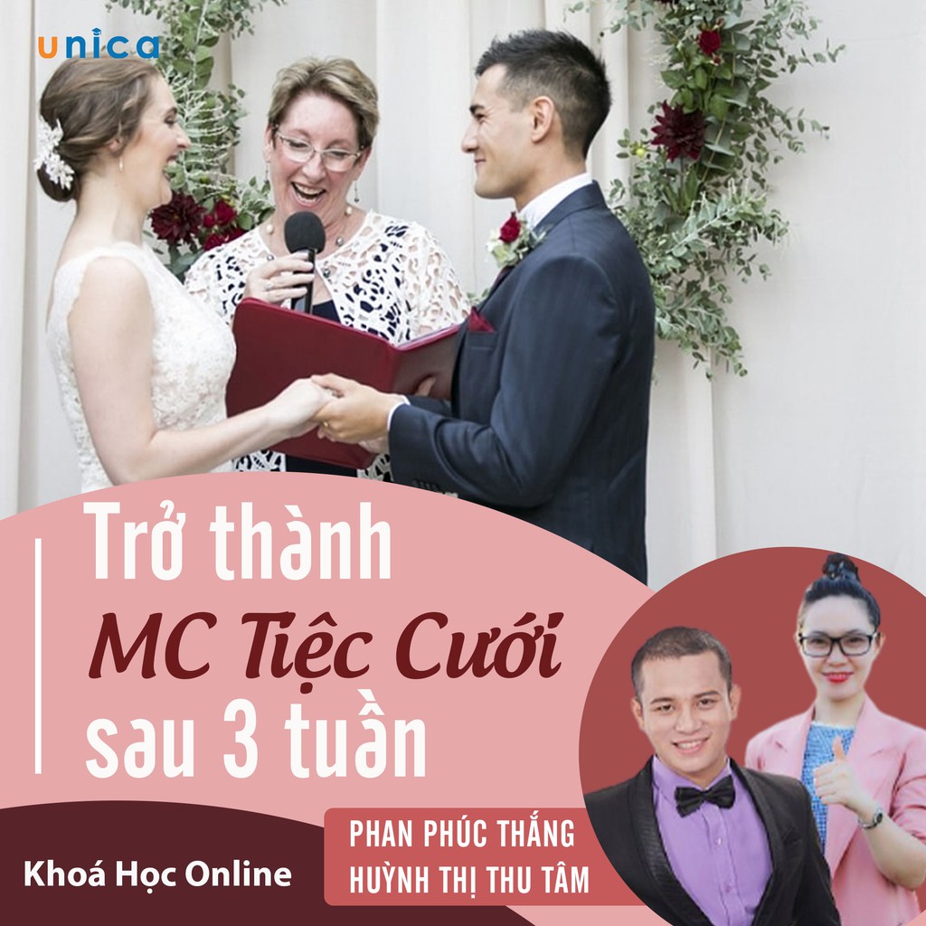 Khóa học Trở thành MC Tiệc Cưới sau 3 tuần , GV Phan Phúc Thắng & Huỳnh Thị Thu Tâm UNICA