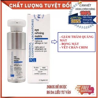 Gel giảm thâm nếp nhăn, thâm quần mắt, bọng mắt​​, vết chân chim - Fixderma FCL Eye Refining Matrix 15g
