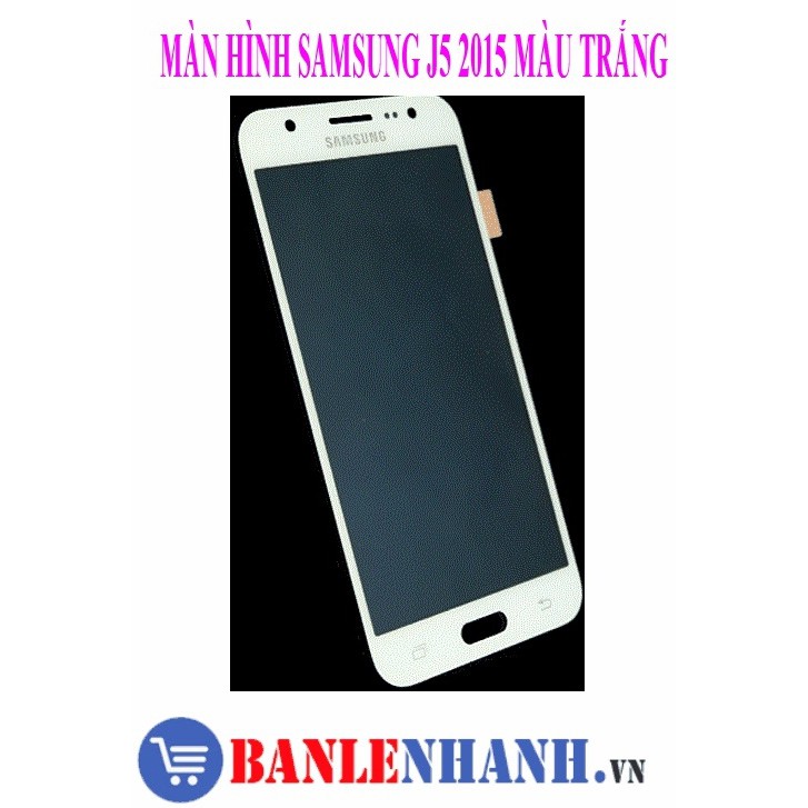 MÀN HÌNH SAMSUNG J5 2015 MÀU TRẮNG