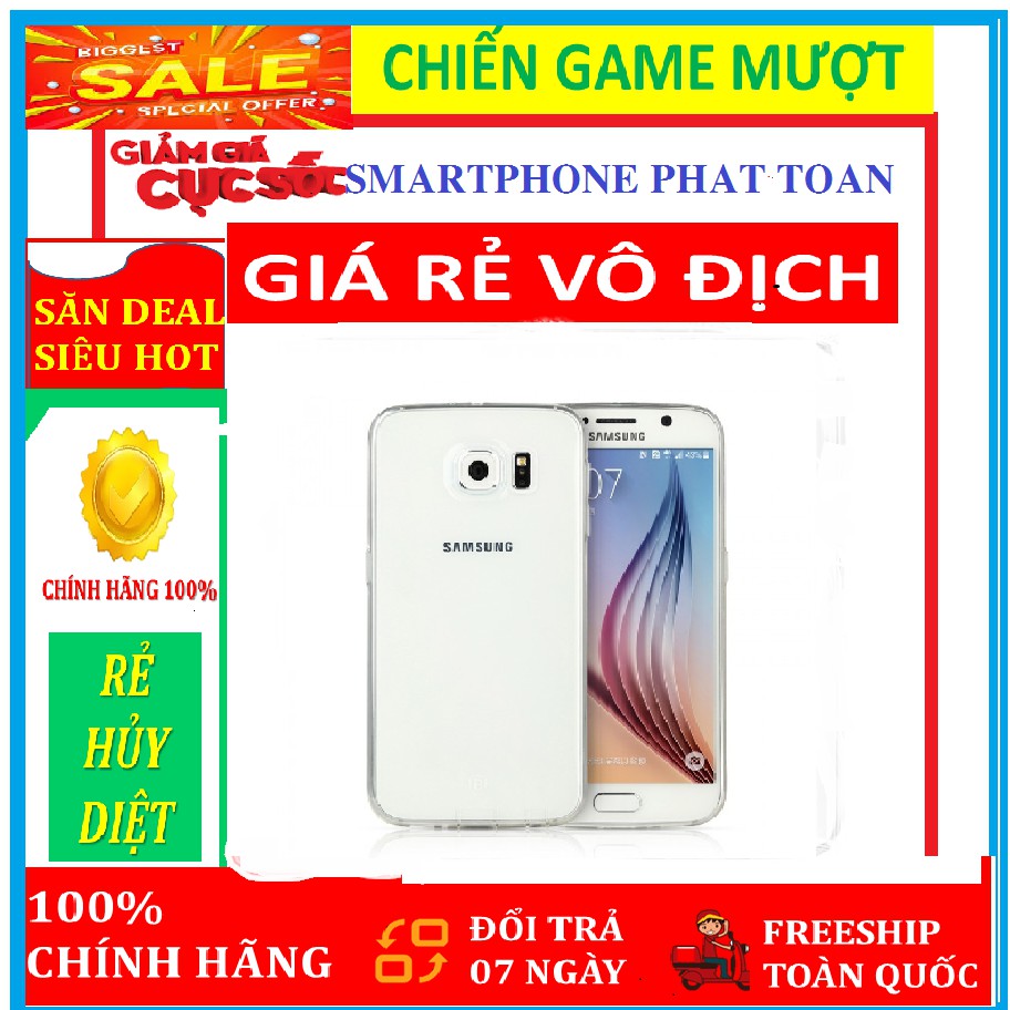 [RẺ VÔ ĐỊCH] điện thoại Samsung Galaxy S6 CHÍNH HÃNG - Chiến Game mượt