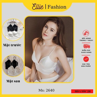 Áo bra 2 dây satin - áo lót không gọng có mút - bra nữ có nâc cài mã 2640 ellie fashion