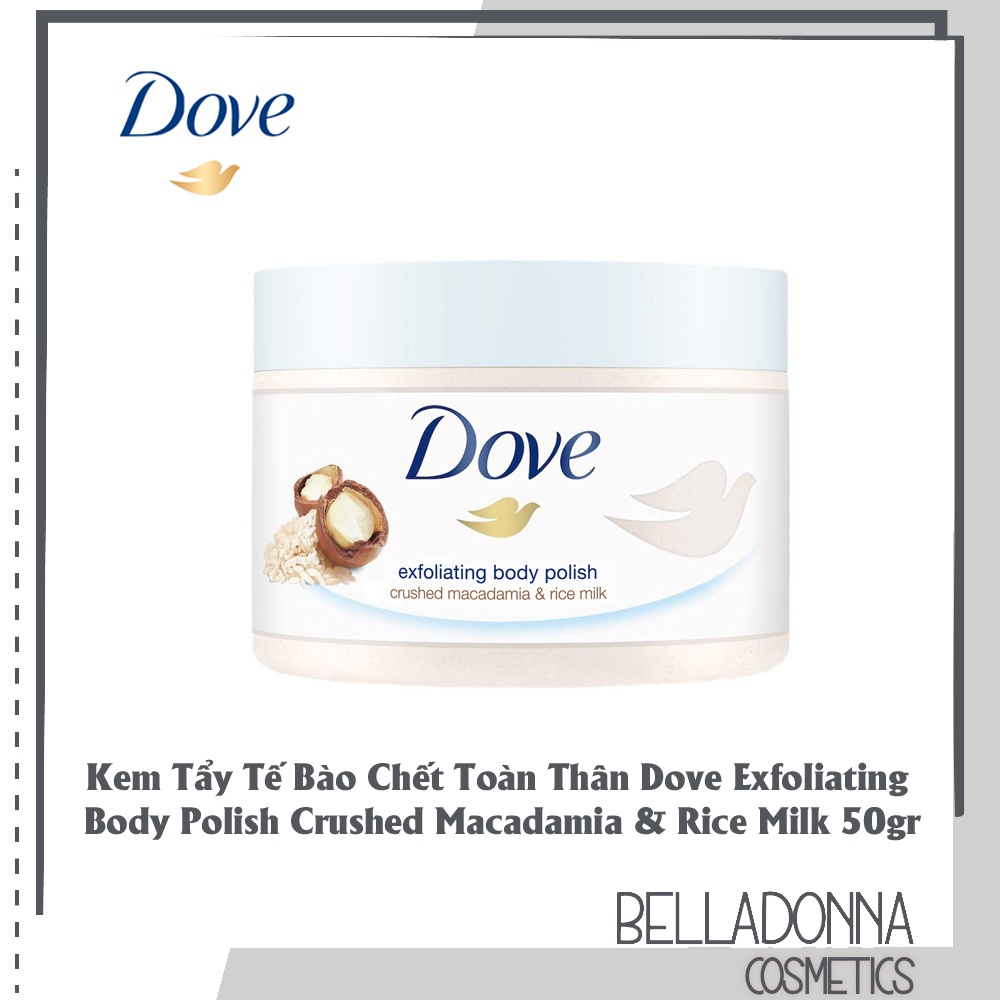 Kem Tẩy Tế Bào Chết Toàn Thân Dove Exfoliating Body Polish Crushed Macadamia &amp; Rice Milk  50gr