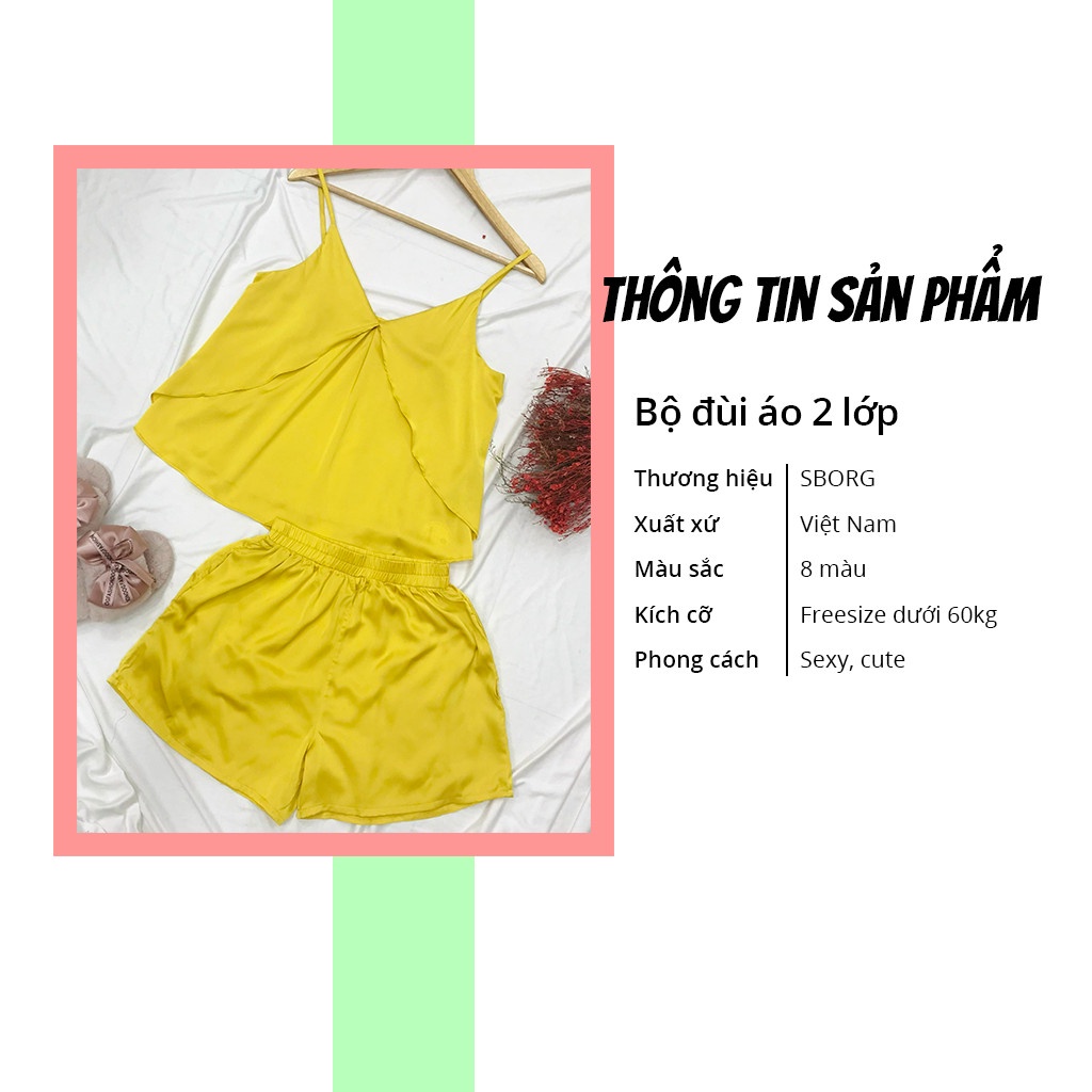 Bộ 2 dây mặc nhà SBORG bộ ngủ lụa latin cao cấp áo cổ tim xẻ 2 lớp dễ thương phối quần đùi có túi freesize dưới 60kg