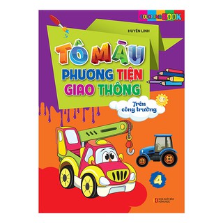 Tô Màu Phương Tiện Giao Thông - Tập 4: Trên Công Trường