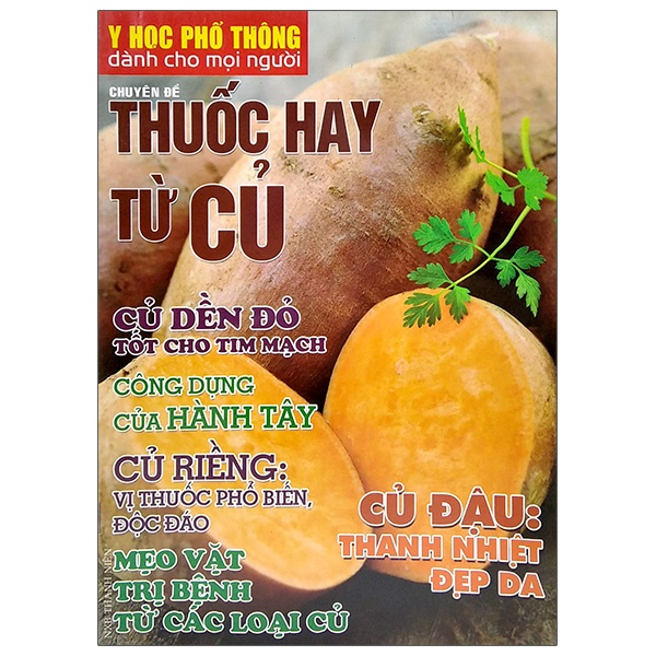 Sách Y Học Phổ Thông Dành Cho Mọi Người - Chuyên Đề: Thuốc Hay Từ Củ