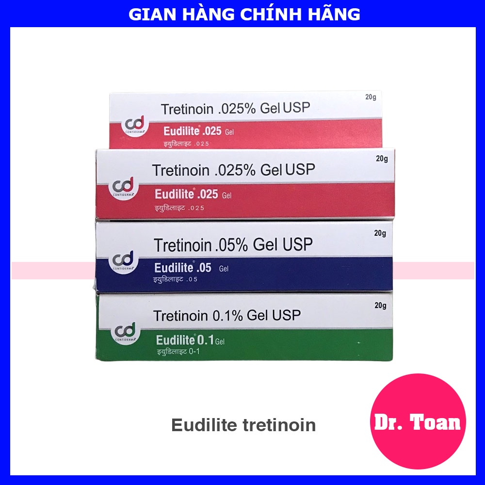 Tretinoin Eudilite gel 0.1% - 0.05% - 0.025%  - kem loại bỏ mụn, chống lão hóa