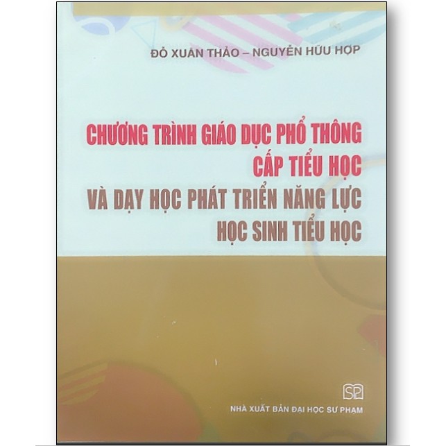 Sách - Chương trình giáo dục phổ thông cấp tiểu học và dạy học phát triển năng lực học sinh tiểu học