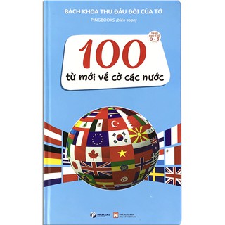 Bách Khoa Thư Đầu Đời Của Tớ - 100 Từ Mới Về Cờ Các Nước