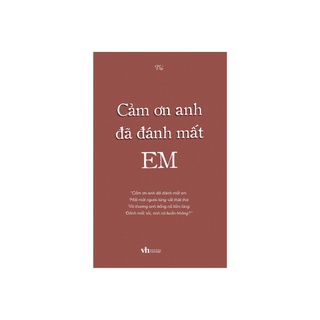 Sách Cảm Ơn Anh Đã Đánh Mất Em (AZ)