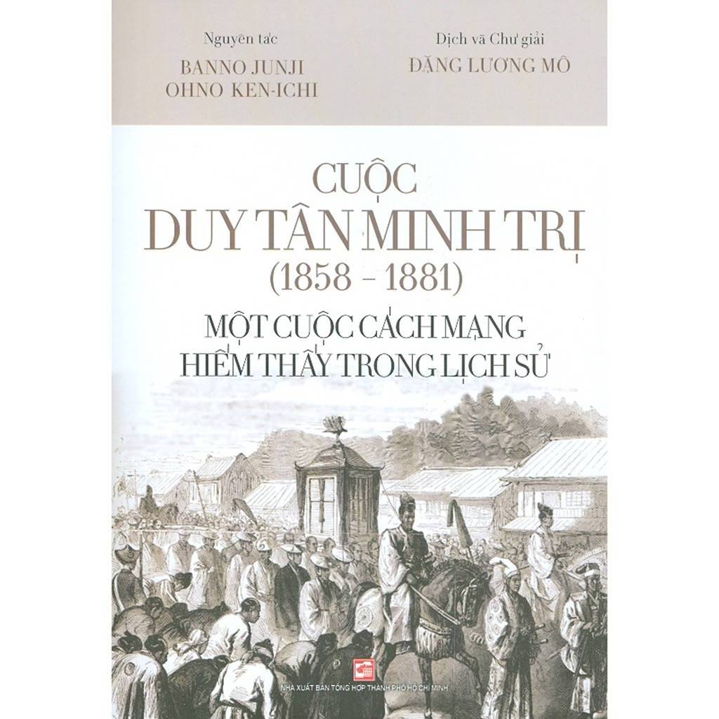 Sách - Cuộc Duy Tân Minh Trị (1858-1881) - Một Cuộc Cách Mạng Hiếm Thấy Trong Lịch Sử