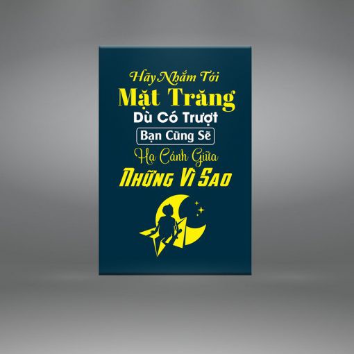 Tranh truyền cảm hứng “Hãy nhắm tới mặt trăng. Dù có trượt, bạn cũng sẽ hạ cánh giữa những vì sao” | Tranh tạo động lực