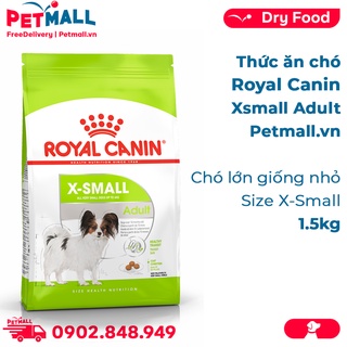 Thức ăn chó Royal Canin Xsmall Adult 1.5kg - Chó lớn giống nhỏ size X-Small Petmall