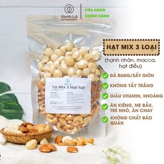 Hạt dinh dưỡng mix 3 siêu hạt SẠCH, CAO CẤP Xanh Lá (3 trong 4: macca, óc chó, hạnh nhân, hạt điều)