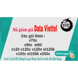 Giảm giá data Viettel các gói v90c,st90,st120k,v120,v120n,v150c,st150k,v200c