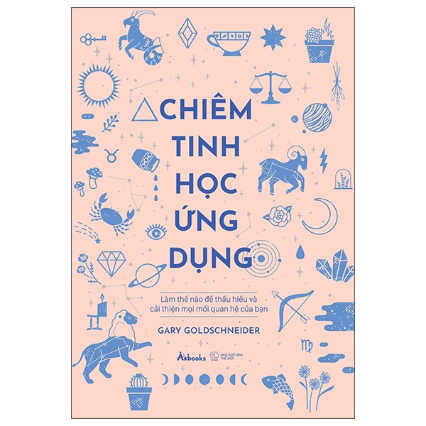 Sách -  Chiêm Tinh Học Ứng Dụng - Làm Thế Nào Để Thấu Hiểu Và Cải Thiện Mọi Mối Quan Hệ Của Bạn