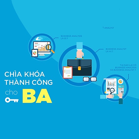 Khóa học Chìa khóa thành công cho Business Analyst