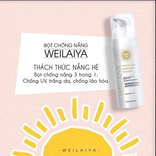 Bọt Chống Nắng Trắng Da Weilaiya Protective Sunscreen Mousse