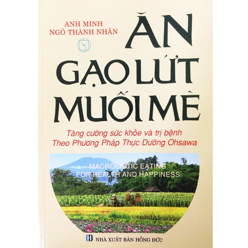 Sách - Ăn Gạo Lứt Muối Mè Tăng Cường Sức Khỏe Và Trị Bệnh Theo Phương Pháp Thực Dưỡng Ohsawa