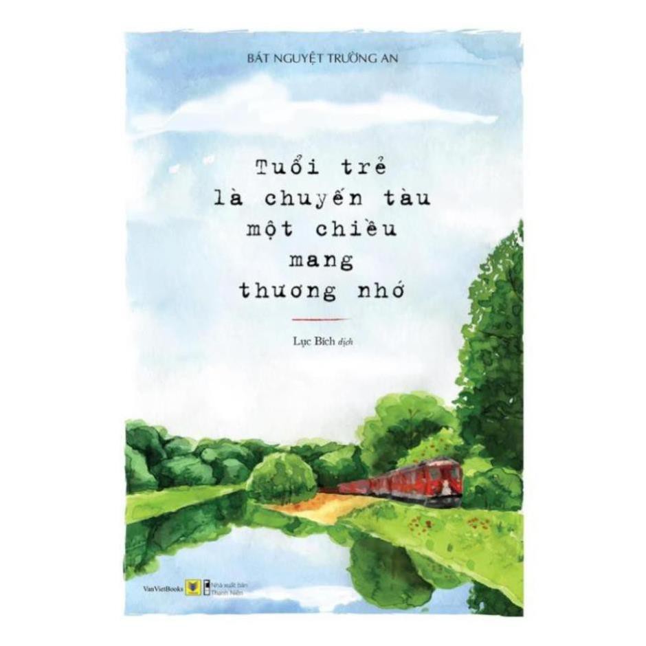 Sách - Tuổi Trẻ Là Chuyến Tàu Một Chiều Mang Tên Thương Nhớ [AZVietNam]