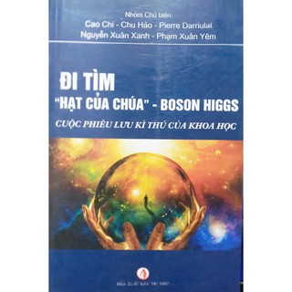 Hạt Higgs - Con Đường Phát Minh Và Khám Phá Hạt Của Chúa