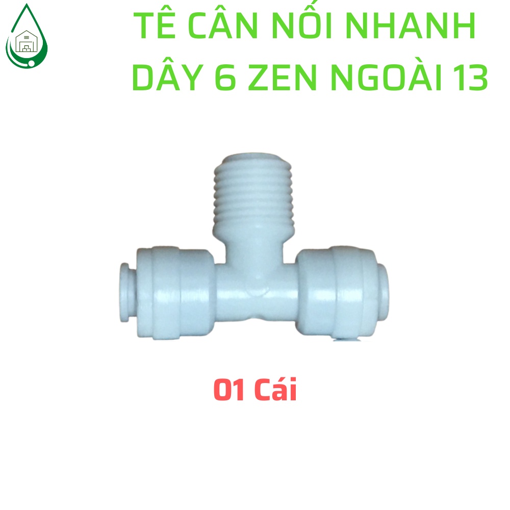 T Cân nối nhanh 1 Đầu Ren 13 hai đầu dây 6mm dùng cho lõi khoáng máy lọc nước