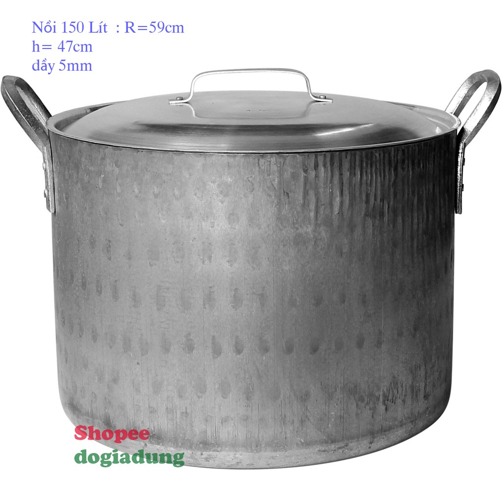 🔥 🔥 HOT SALE🔥 🔥 Nồi Nhôm Quân Dụng Gò 150 Lít Cao Cấp