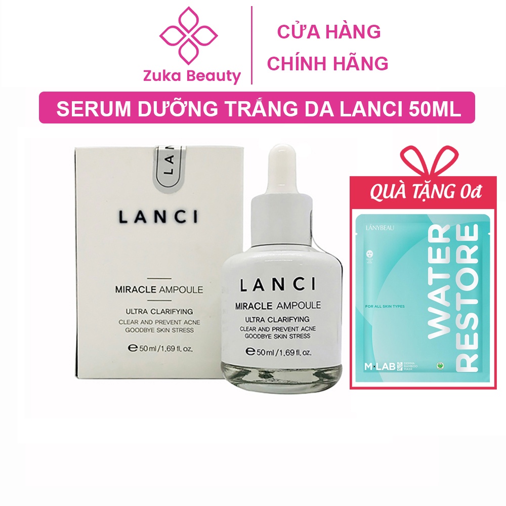 Serum Lanci 50ml Miracle Ampoule Ultra Clarifying 50ml Hàn Quốc Zuka Beauty dưỡng ẩm trắng da se khít chân lỗ chân lông