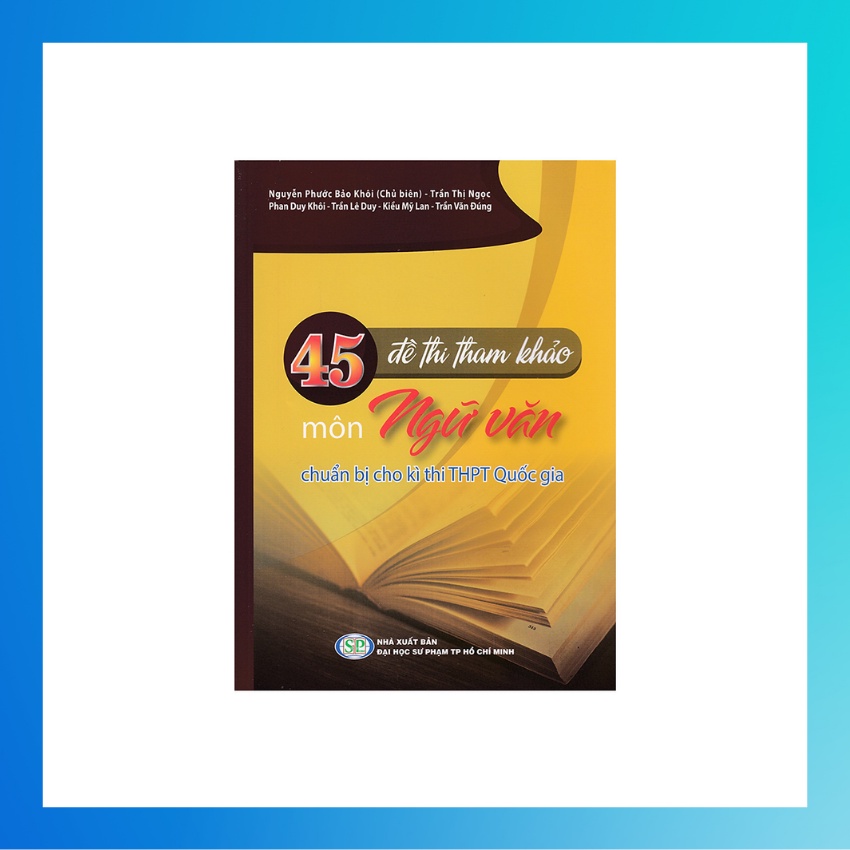 Sách - 45 Đề Thi Tham Khảo Môn Ngữ văn