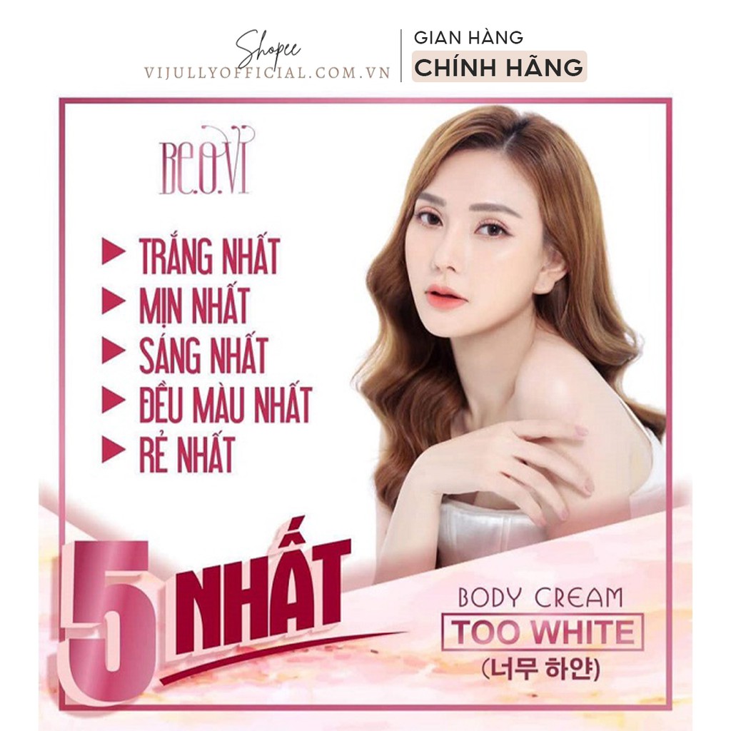 Kem body Beovi Too White dưỡng da siêu trắng hồng, bật tông sau 5-7 ngày sử dụng 220g