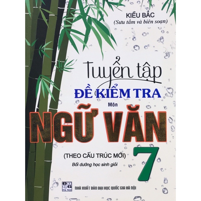 Sách.___.Tuyển Tập Đề Kiểm Tra Môn Ngữ Văn 7 Bồi Dưỡng Học Sinh Giỏi ( Theo Cấu Trúc Mới )