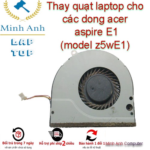 Thay quạt laptop cho các dong acer  aspire E1   (model z5wE1)