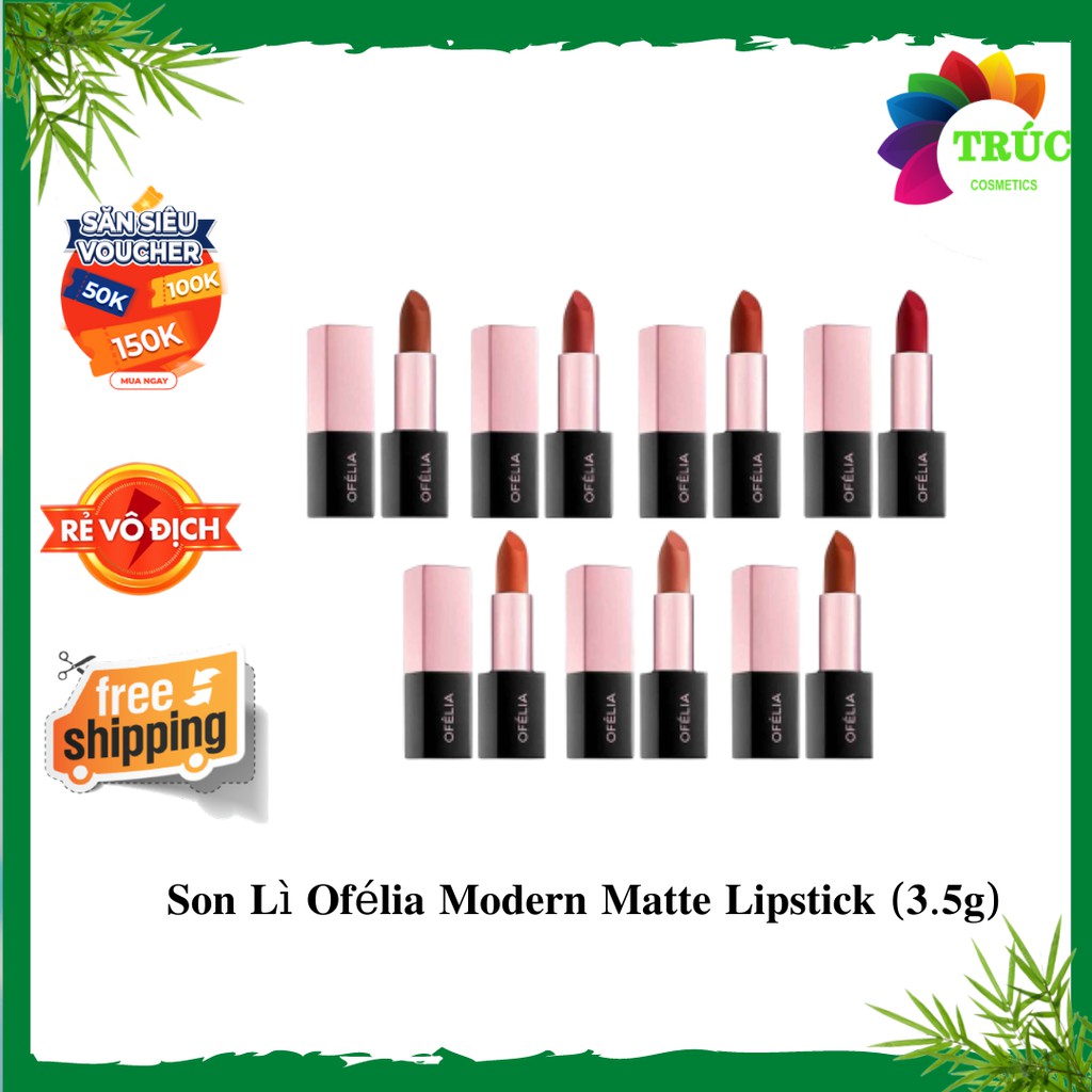 Son Thỏi Lì Ofélia Modern Matte Lipstick (3.5g)-Trúc Cosmetics | BigBuy360 - bigbuy360.vn
