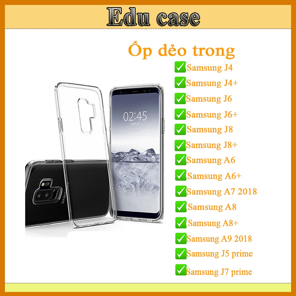 Ốp dẻo trong Samsung J4/J6/J8/J4 plus/J6 Plus/J8 plus/A8 /A6/A6 Plus/A7 2018/J5 Prime/J7 Prime/J7 Pro/ A8 Plus/A9 2018