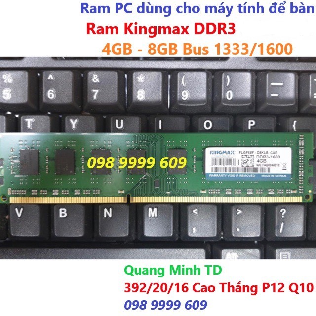 Ram PC DDR3 8GB 4GB Bus 1333/ 1600 Kingmax (Bảo hành 36T - dùng cho máy tính để bàn)