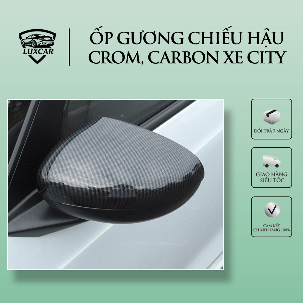 Ốp gương chiếu hậu HONDA CITY mạ Crom, CARBON cao cấp LUXCAR