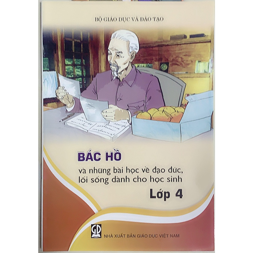 Sách - Bác Hồ Và Những Bài Học Về Đạo Đức, Lối Sống Dành Cho Học Sinh Lớp 4