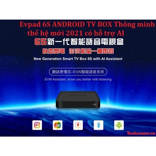 EVPAD 6S -  XEM TRUYỀN HÌNH  NHẬT ,HÀN, TRUNG, ĐÀI LOAN MIỄN PHÍ [ HÀNG CHÍNH HÃNG ] - [ BẢO HÀNH 12TH]