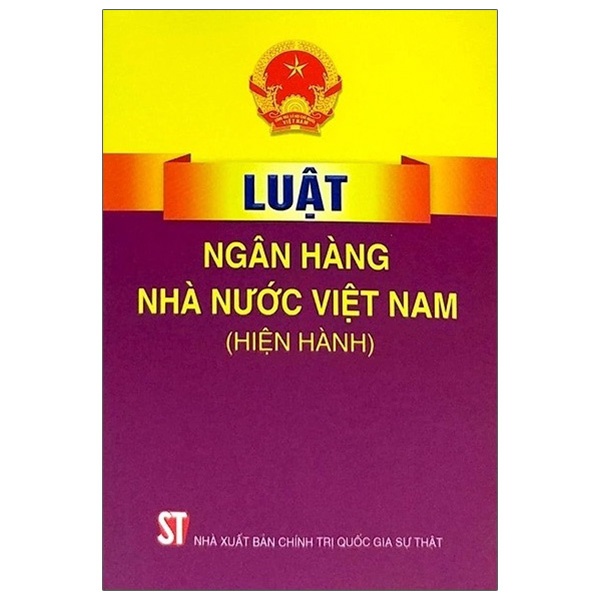 Sách Luật Ngân Hàng Nhà Nước Việt Nam (Hiện Hành)
