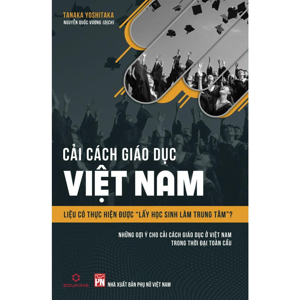 Sách Cải Cách Giáo Dục Việt Nam - &quot;Liệu Có Thực Hiện Được Lấy Học Sinh Làm Trung Tâm?&quot; (Tái bản 2020)