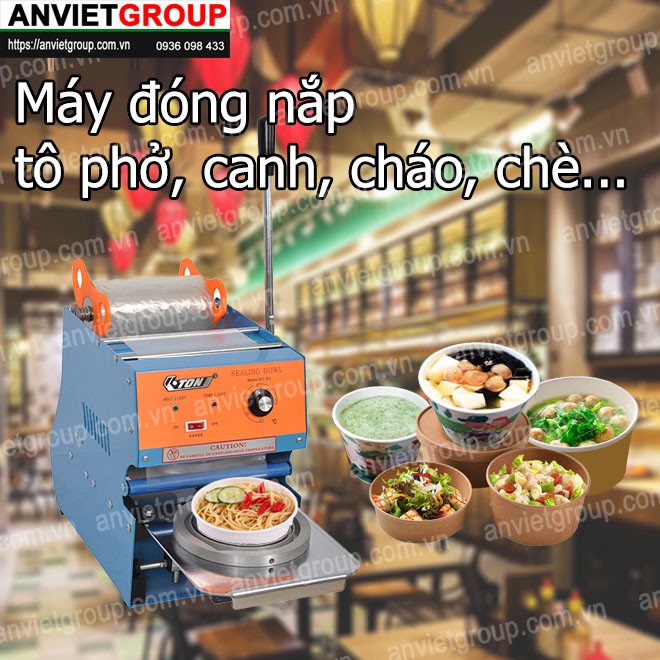 Máy dán ép dập đậy đóng nắp miệng tô chén, bát hộp bún phở, canh cháo, súp lẩu, chè sữa chua Eton W2 An Việt