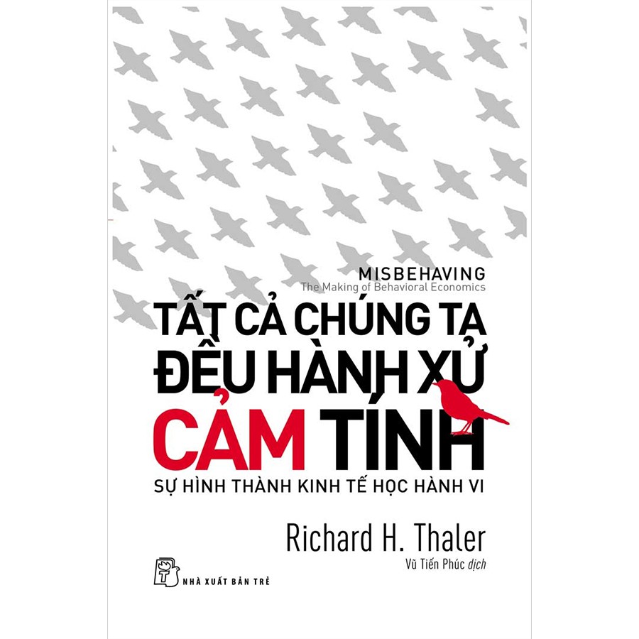 Sách - Tất Cả Chúng Ta Đều Hành Xử Cảm Tính: Sự Hình Thành Kinh Tế Học Hành Vi