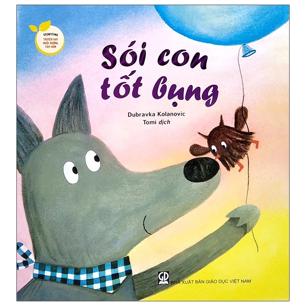 Sách Storytime - Truyện Hay Nuôi Dưỡng Tâm Hồn - Sói Con Tốt Bụng