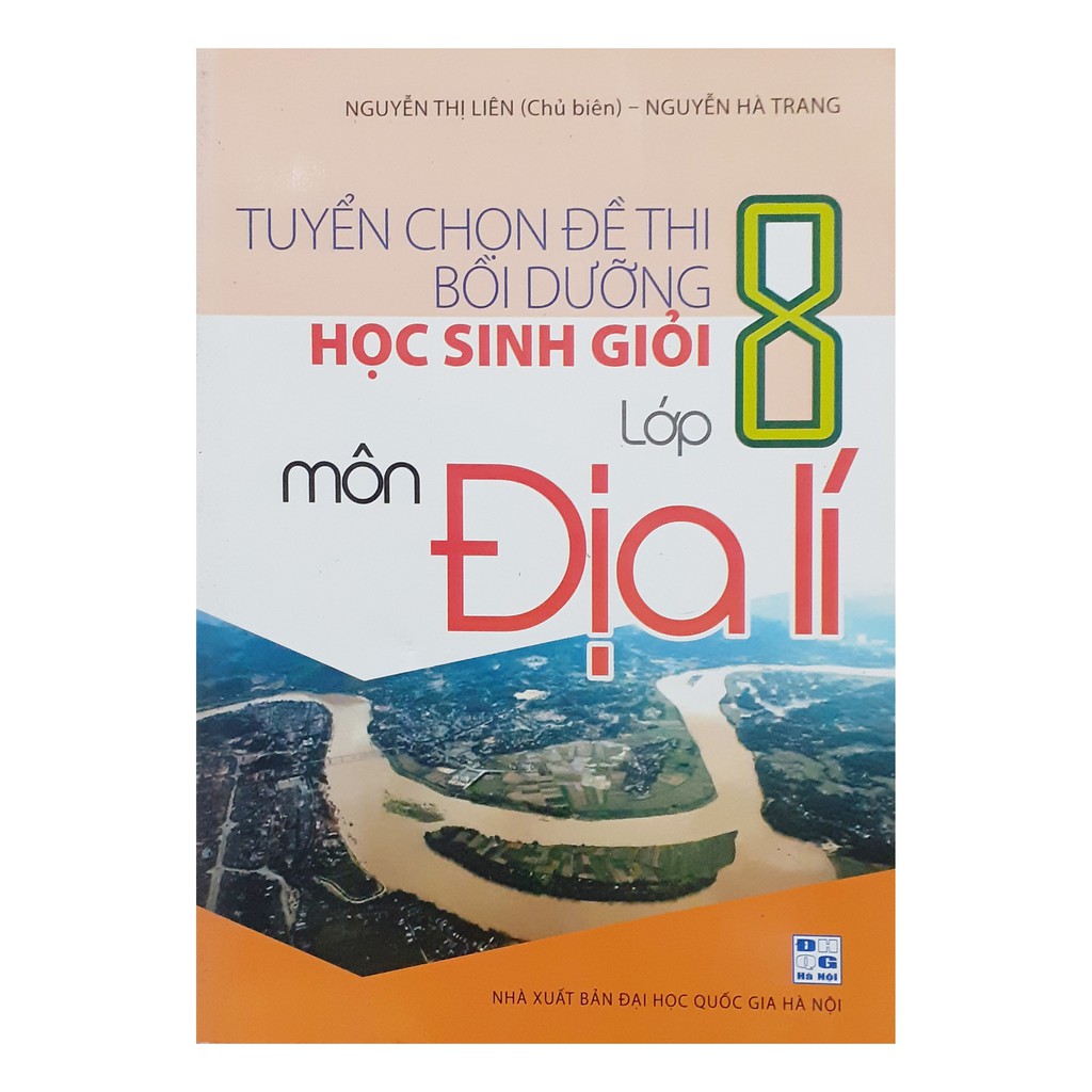 Sách -  Tuyển chọn đề thi bồi dưỡng học sinh giỏi lớp 8 môn Địa lí