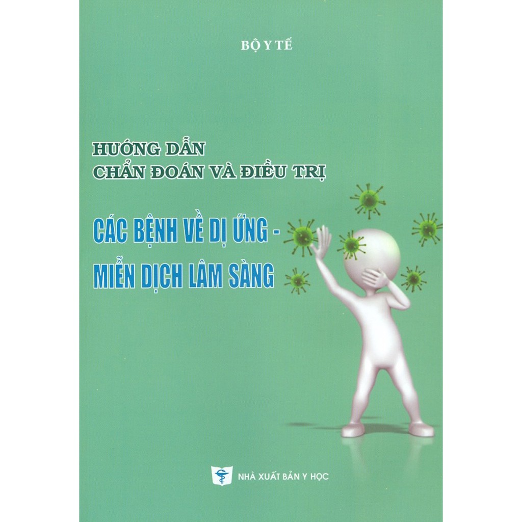 Sách - Hướng Dẫn Chẩn Đoán Và Điều Trị Các Bệnh Về Dị Ứng - Miễn Dịch Lâm Sàng