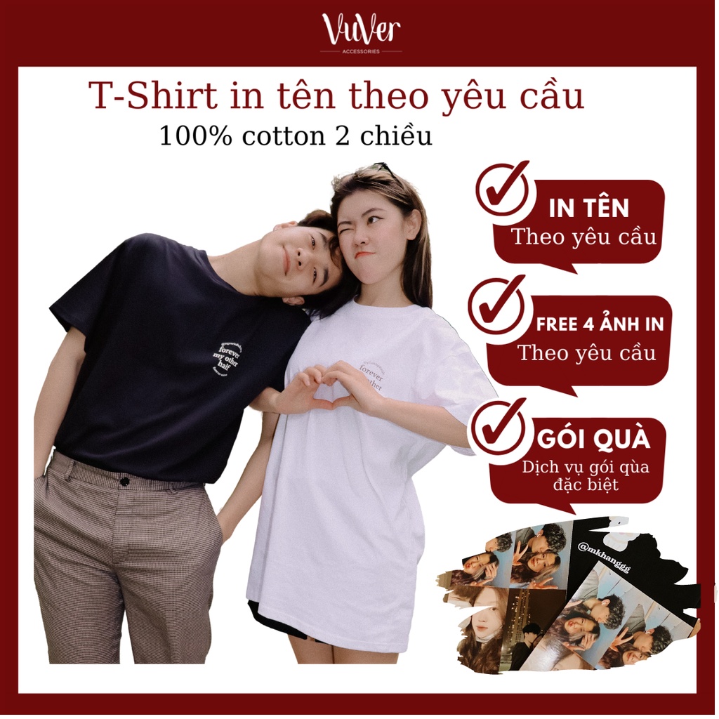 T-Shirt (Áo thun) Unisex nam nữ - in tên - Tặng 4 ảnh in khi chọn đóng gói box quà tặng - vuver.vn