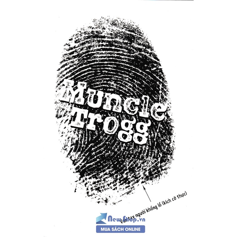 Sách - Muncle Trogg - Cậu Khổng Lồ Tí Hon