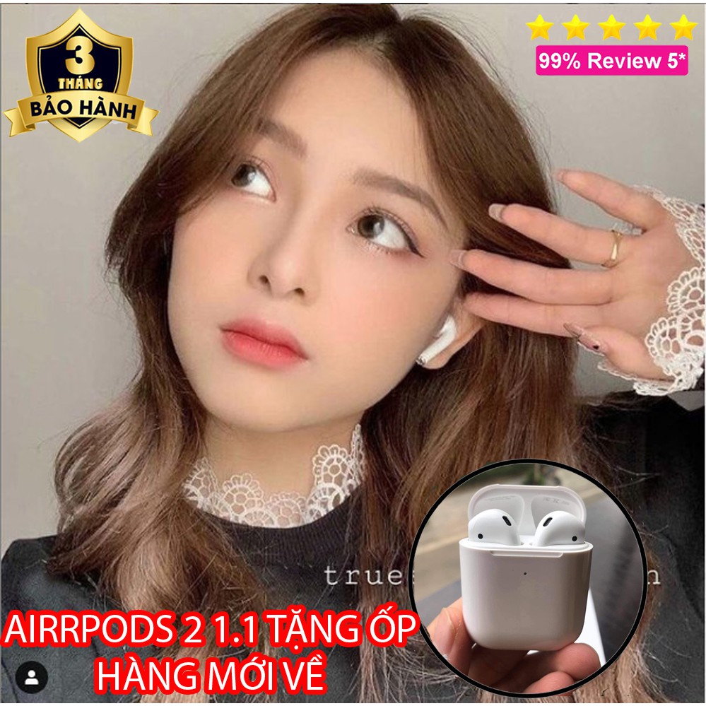 Tai nghe bluetooth Airpods 2 1.1 Bản Cao Cấp ( BẢO HÀNH 12 THÁNG )