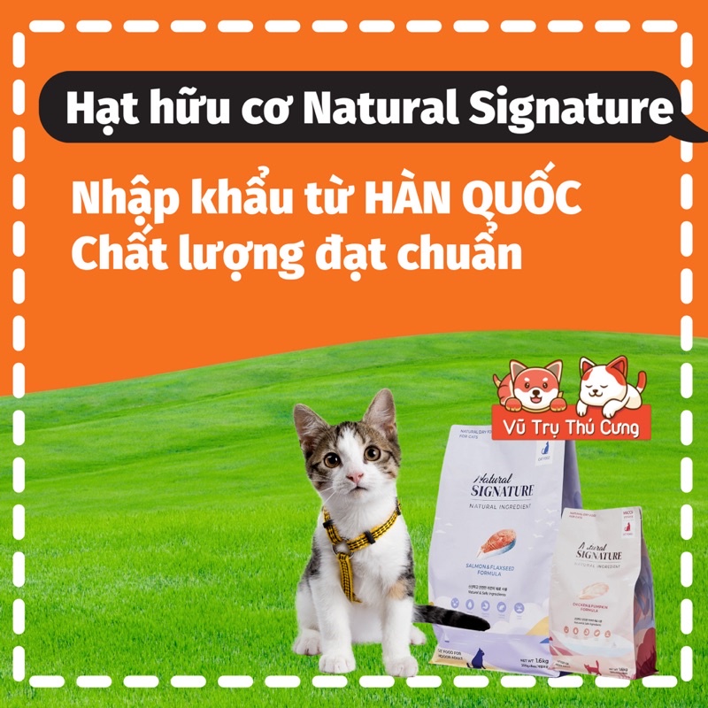 (Túi nguyên) Hạt hữu cơ Natural Signature dành cho Mèo 1,6Kg